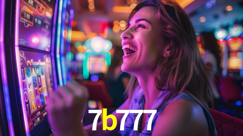 7b777: Jogos de Caça-Níqueis-Altas Recompensas, Roleta-Velocidade, Blackjack-Desafios Máximos